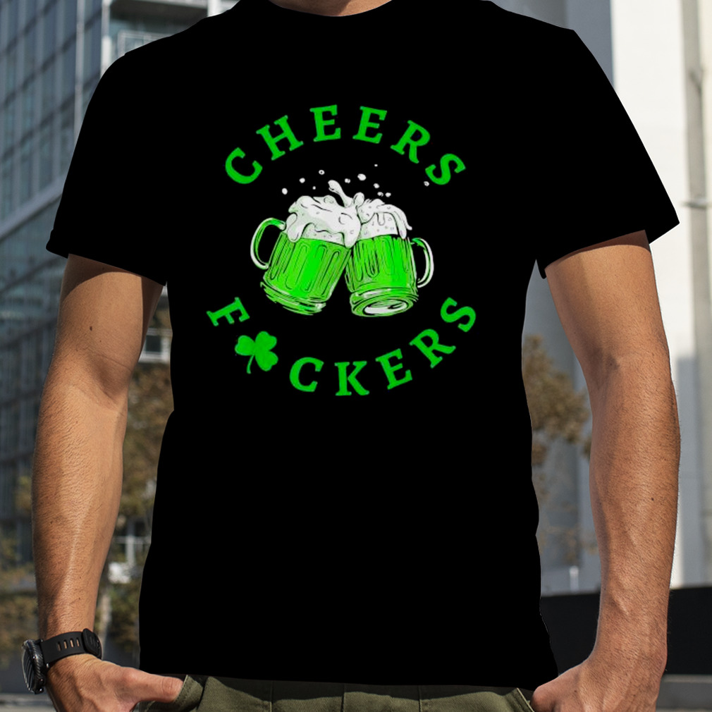 2023 Cheers Fuckers St Patrick’s Day Beer Drinking Mugs Shirt