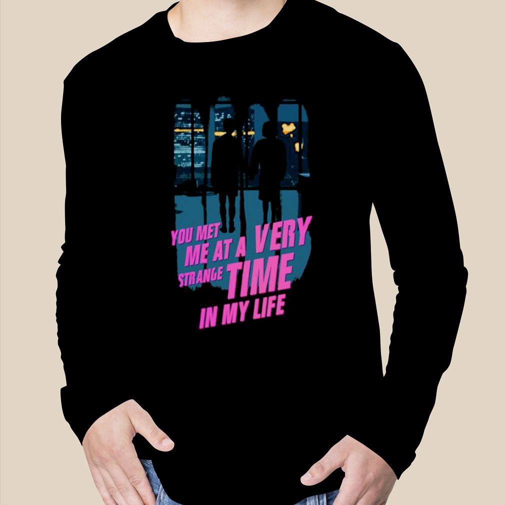 You Met Me At A Very Strange Time In My Life Fight Club shirt