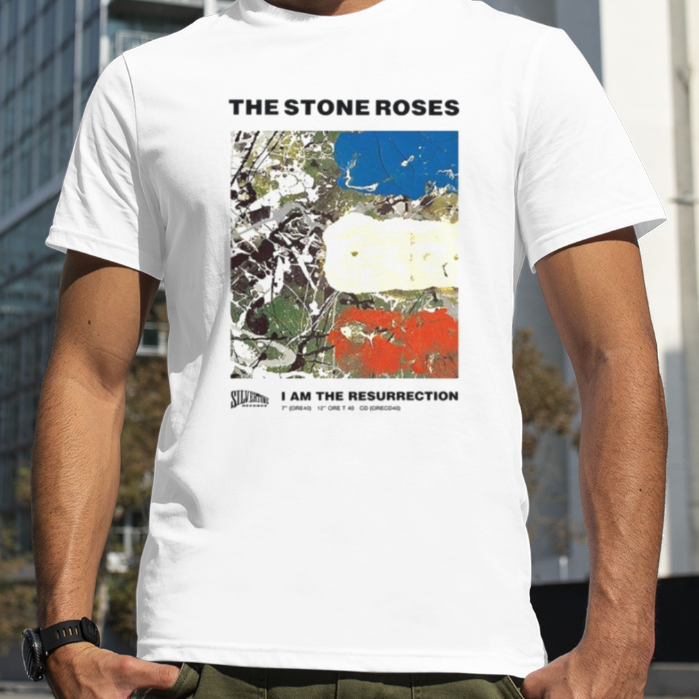 I Am The Resurrection The Stone Roses shirt