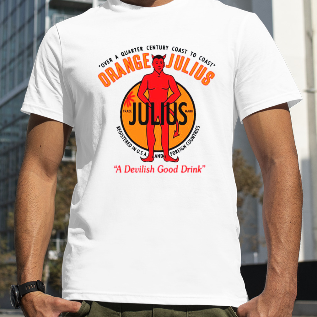 A Devilish Good Drink Orange Julius shirt