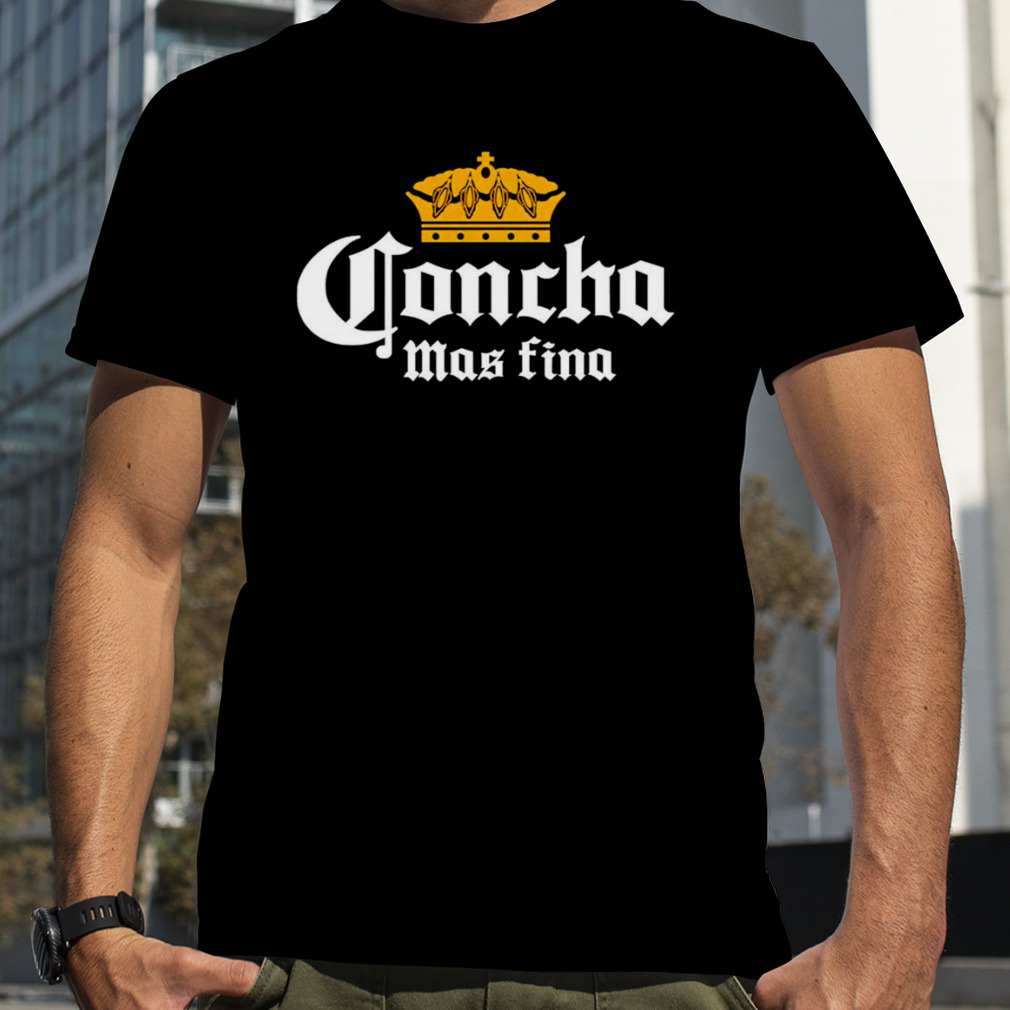 Concha mas fina shirt