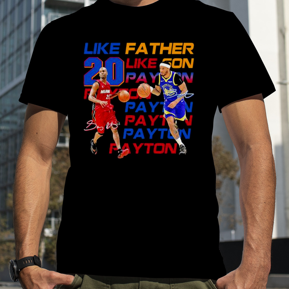 Like Father Like Son 20 Payton Signatures shirt