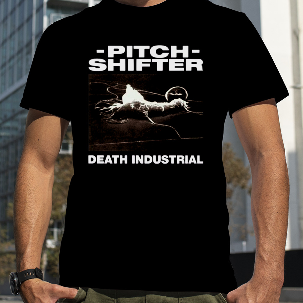Pitch Shifter Death Industrial Godflesh shirt