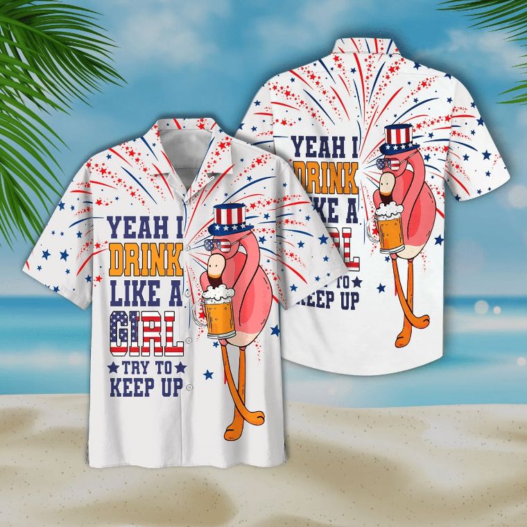 Flamingo American Flag Yeah I Drink Like A Girl Try To Keep Up Print Hawaiian Shirt