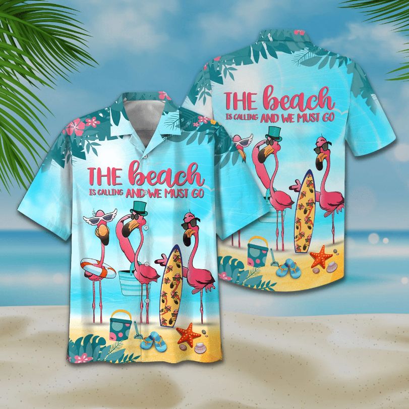Flamingo The Beach Is Calling And We Must Go Print Hawaiian Shirt