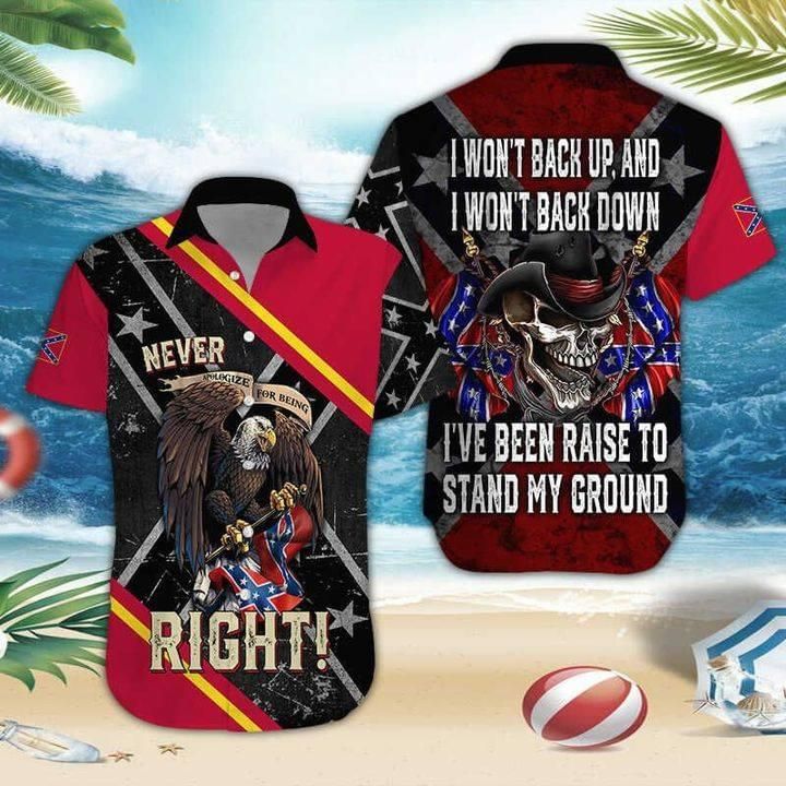 Eagle Never Right I Won't Back Up And I Won't Back Down I've Been Raise To Stand My Ground Print Hawaiian Shirt