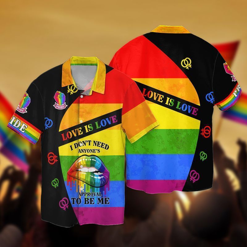Lgbt Trending Outfit Love Is Love I Do Not Need Anyone's Approval To Be Me Hawaiian Shirt