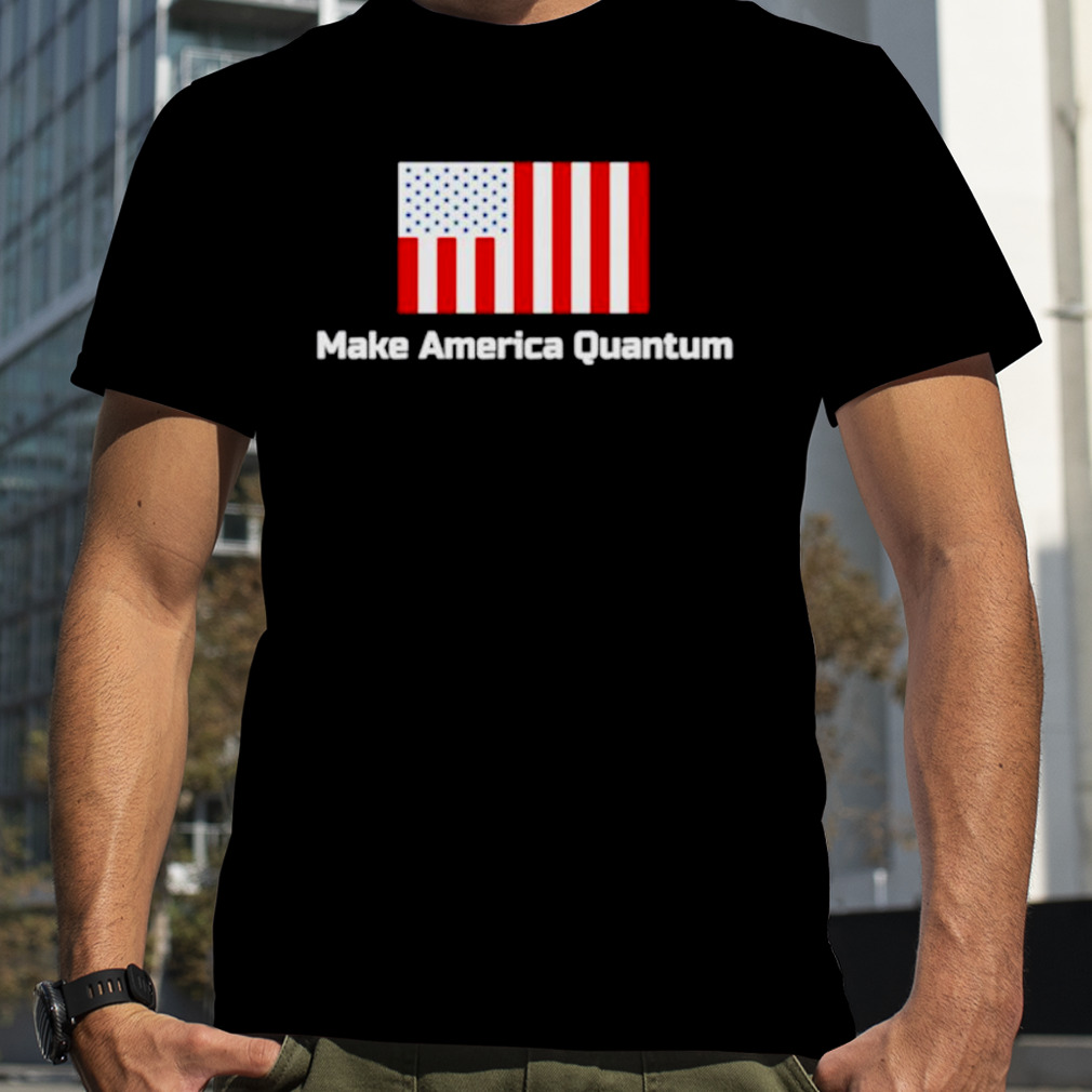 Make America quantum flag shirt