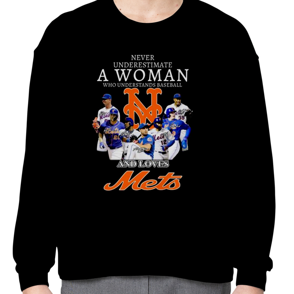 Never Underestimate A Woman Who Understands Baseball And Loves New York  Mets T Shirt