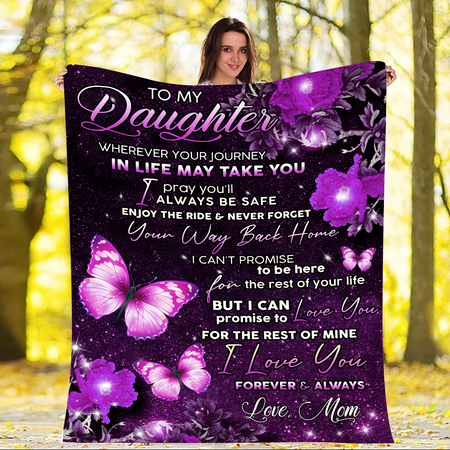 To My Daughter Blanket From Mom Wherever Your Journey In Life May Take You Blanket