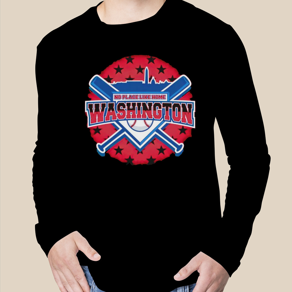 No place like home Washington Nationals Baseball shirt, hoodie