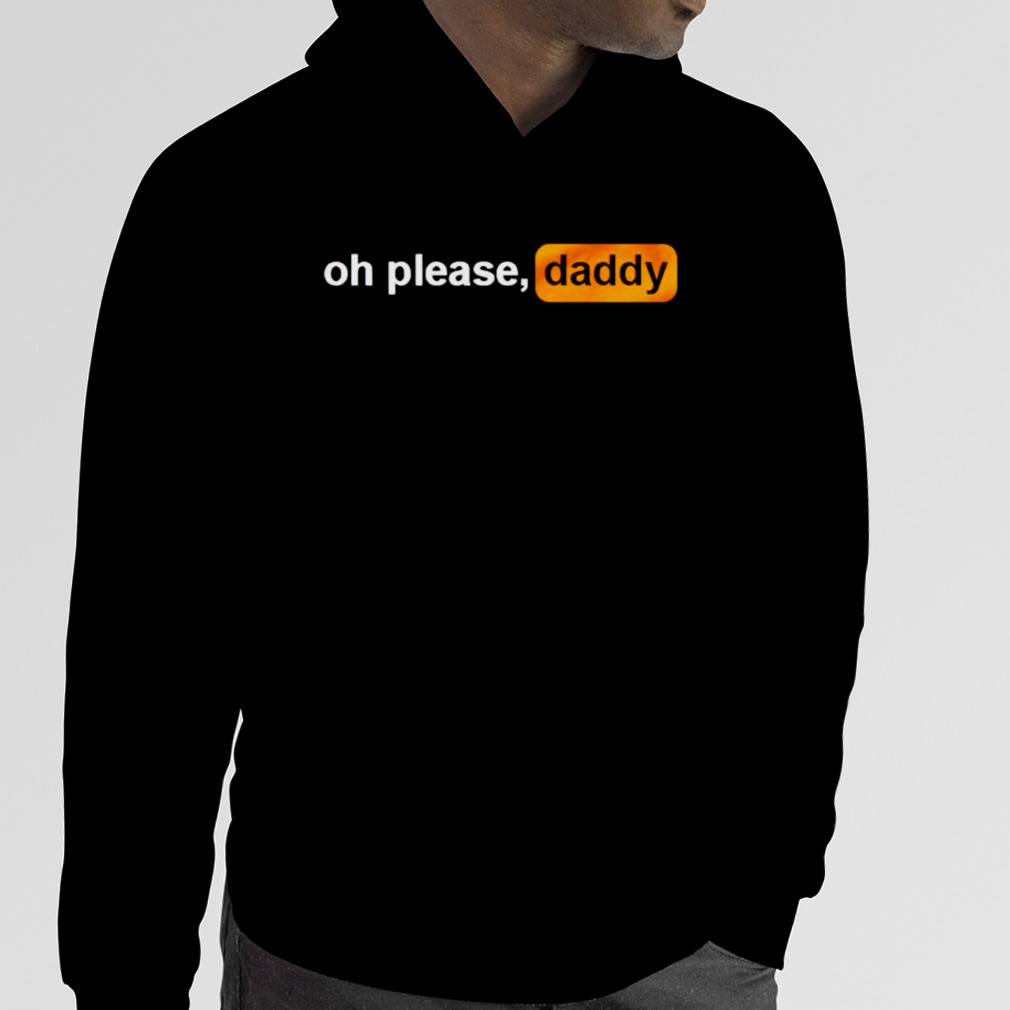 Oh please daddy pornhub logo shirt