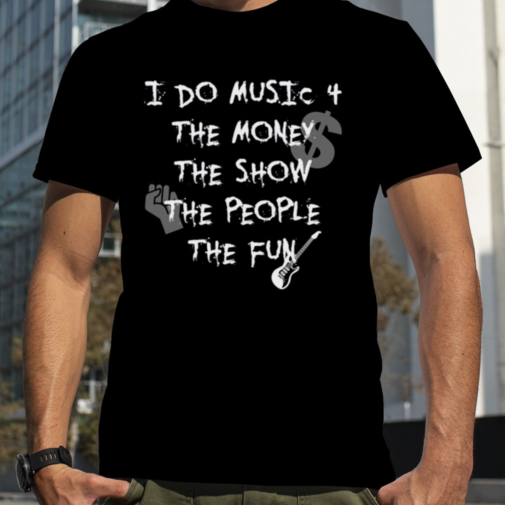 The Real Reason For Music shirt