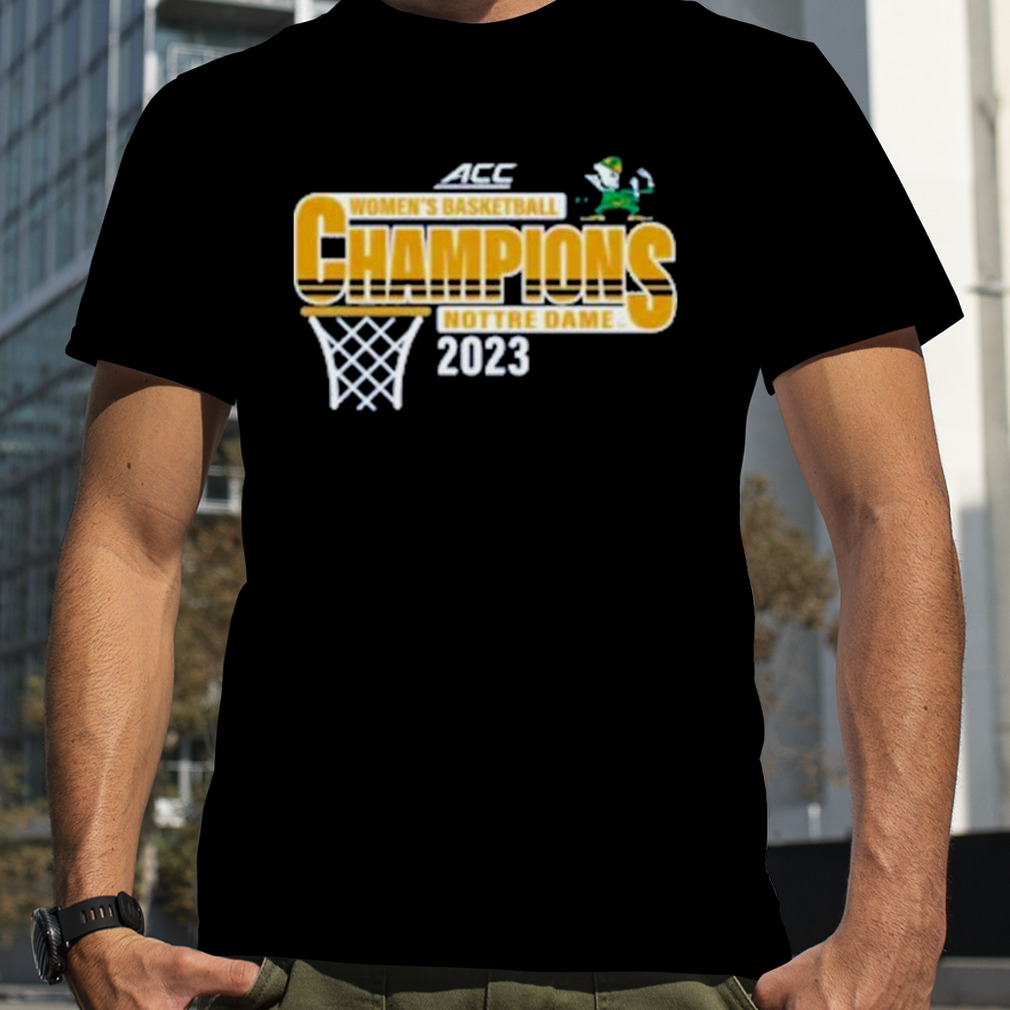 Dame fighting irish acc women’s basketball champions 2023 shirt