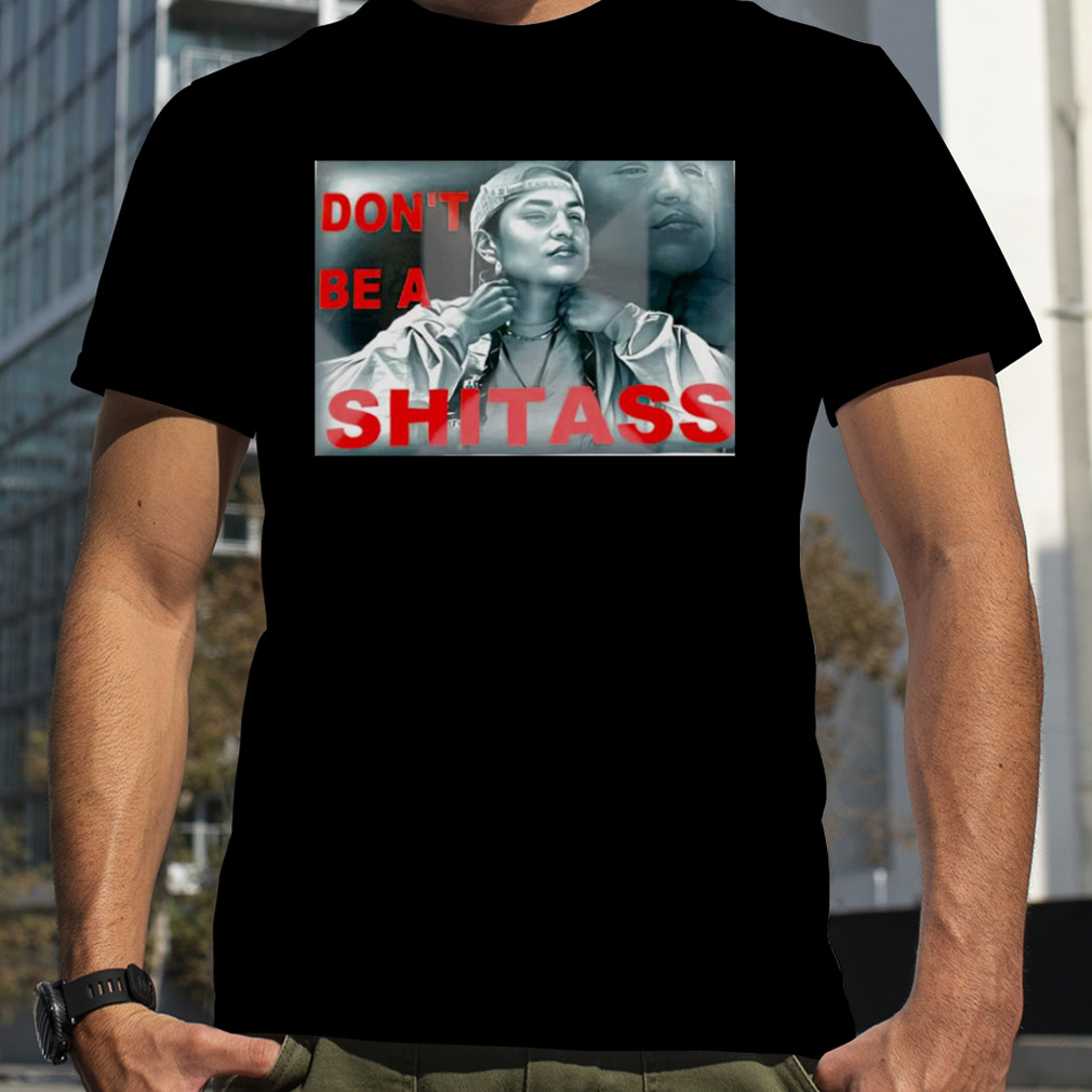 Don’t be a Shitass shirt