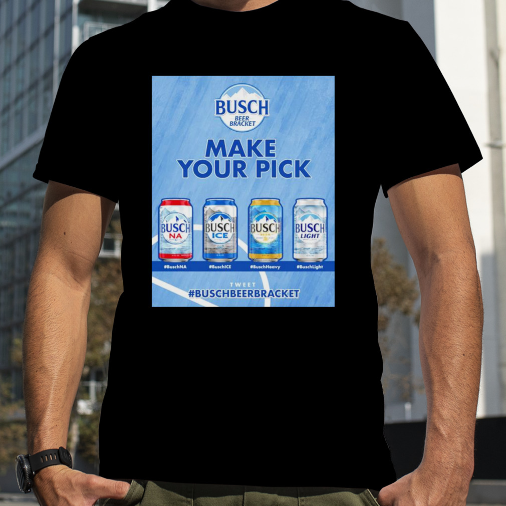 Busch Beer make your pick shirt