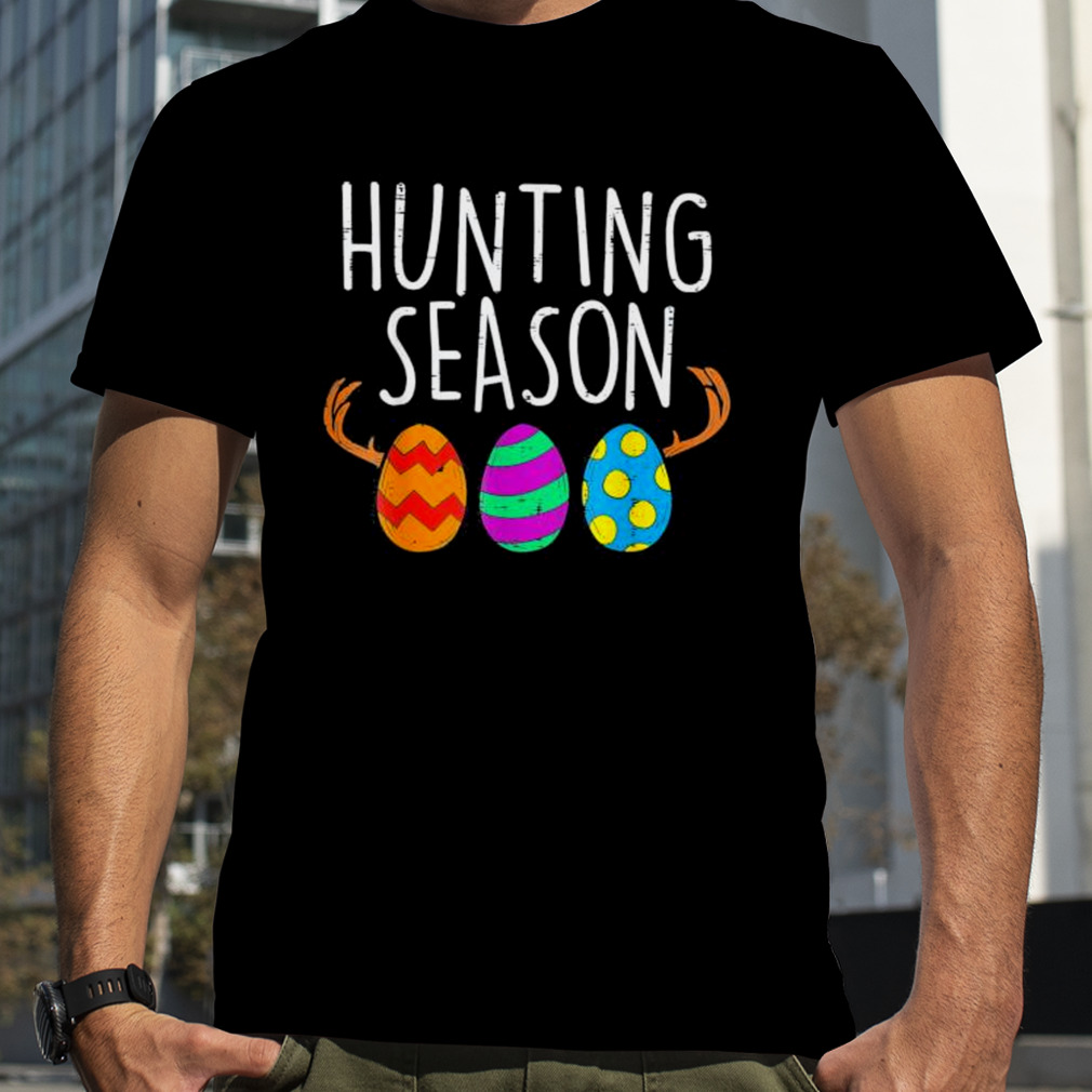 Hunting Season Eggs Deer Funny Easter Day Egg Hunt Hunter 2023 gift shirt