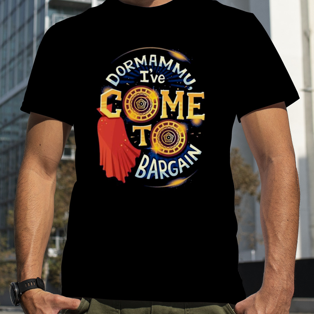 Marvel Villain Dormammu I’ve Come To Bargain shirt