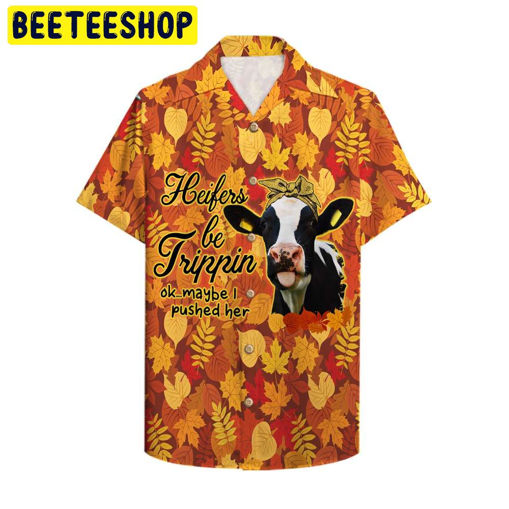 Farmer Heifers Be Trippin Trending Hawaiian Shirt-1