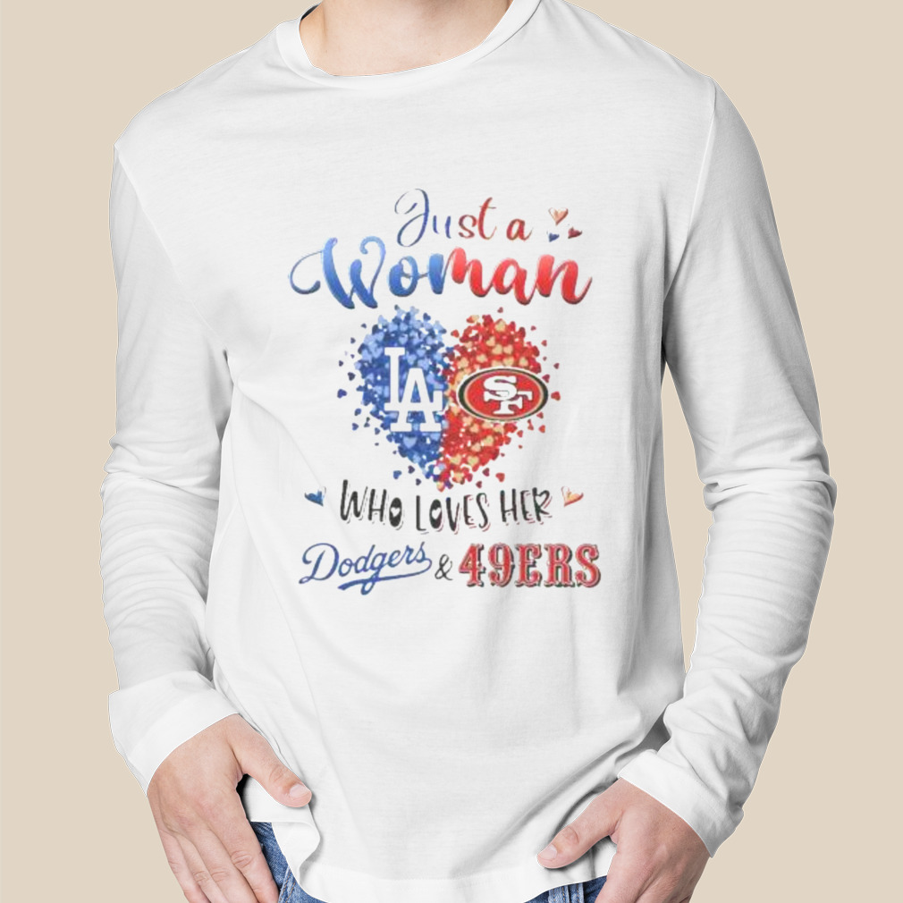 Just A Woman Who Loves Her Los Angeles Dodgers Vs San Francisco 49ers Shirt  - Freedomdesign