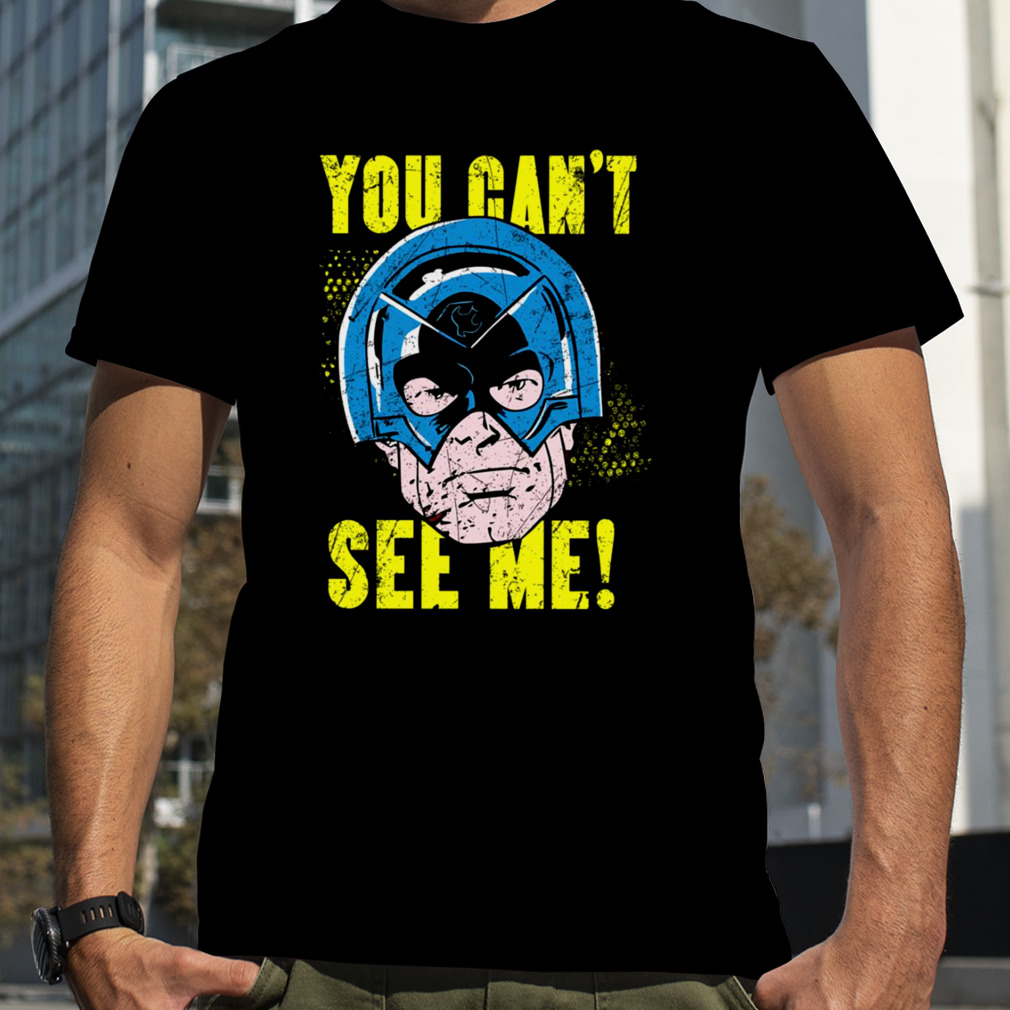 You Can’t See Me Superheropeacemaker 29 shirt