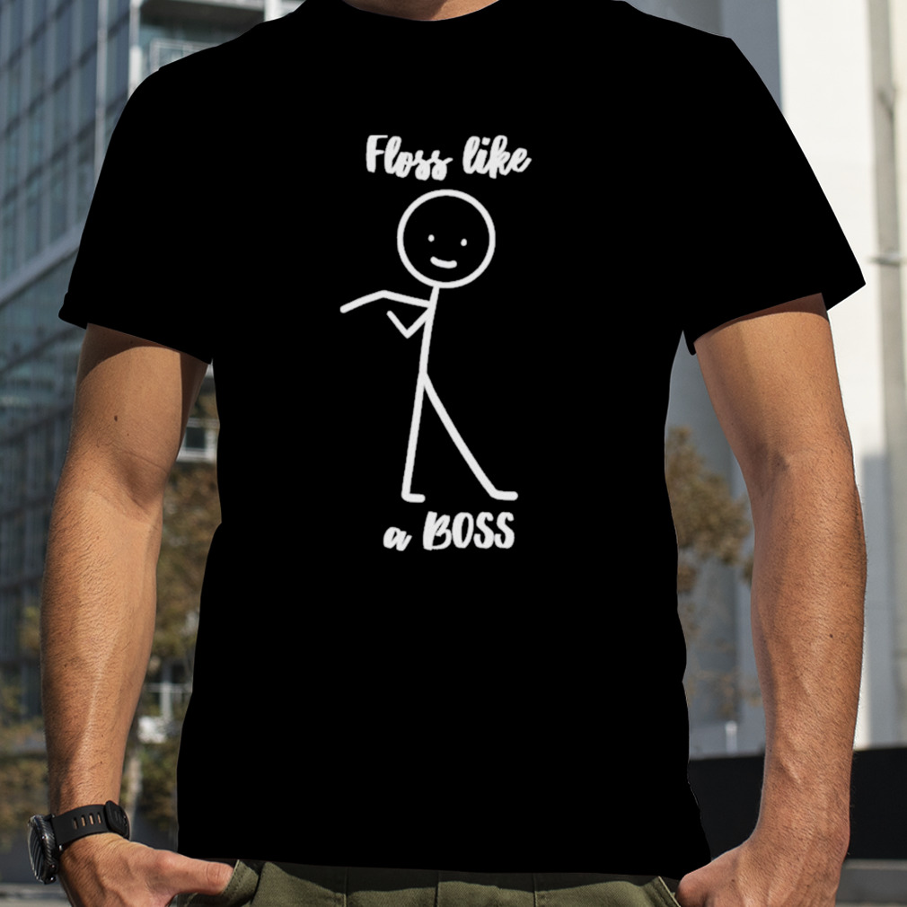 Floss Like A Boss Dance Stickman Shirt