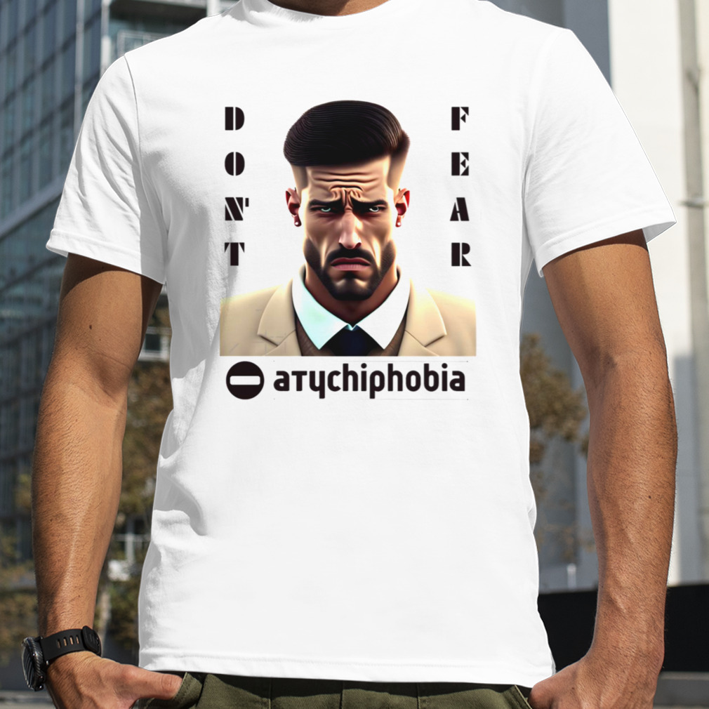 Atychiphobia – Fear Of Failure – Motivation Psychology shirt