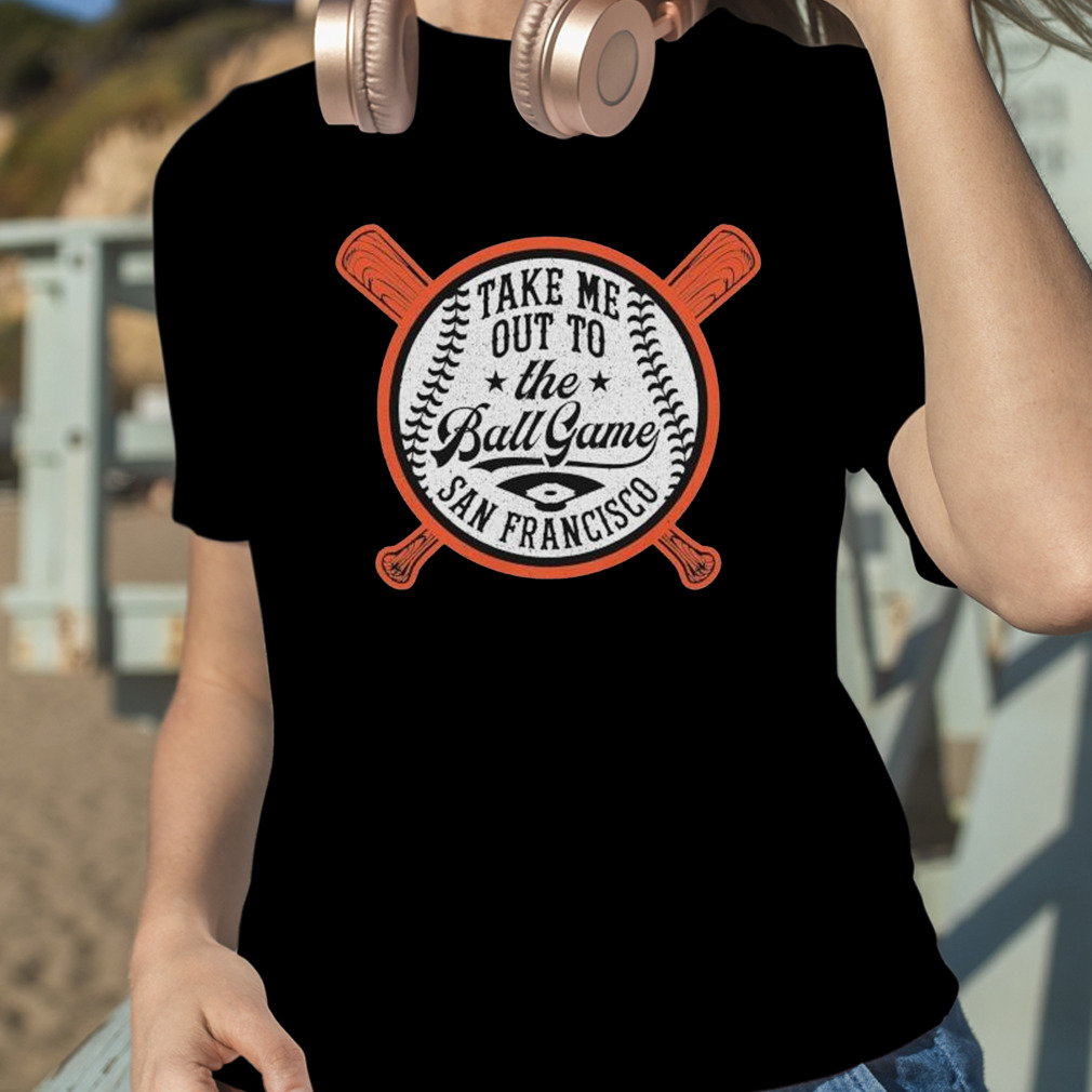 San Francisco Giants Take Me Out To The Ball Game Shirt - Shibtee Clothing