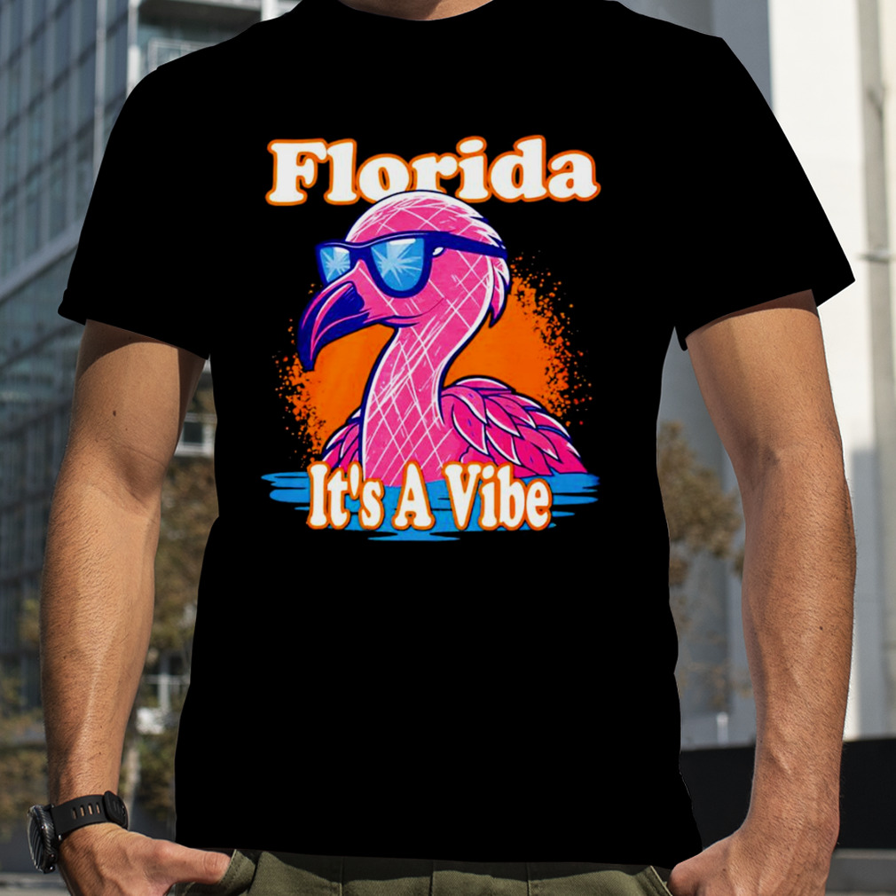 Florida it’s a vibe Flamingo shirt