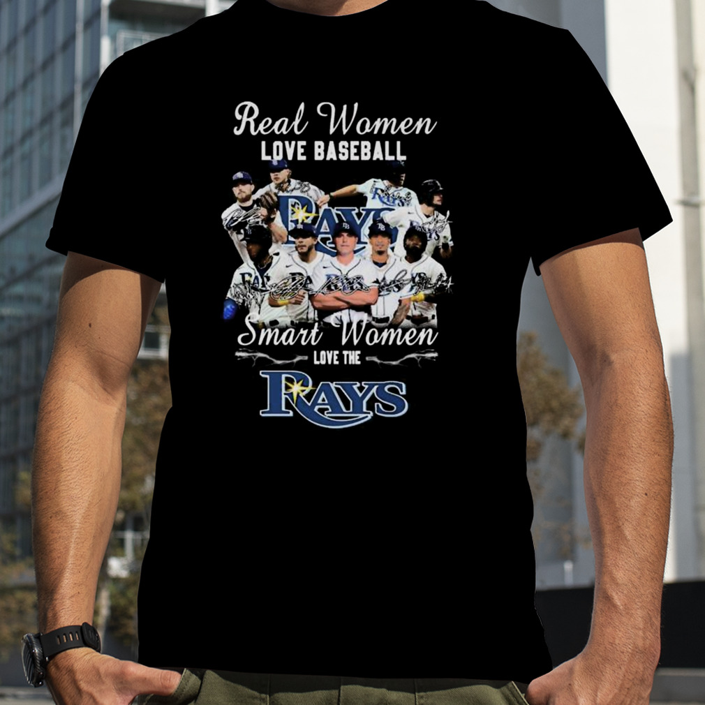 Real Women Love Baseball Smart Women Love The Tampa Bay Rays Signatures shirt