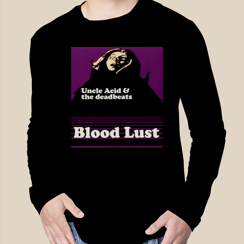 Uncle Acid And The Deadbeats Blood Lust shirt