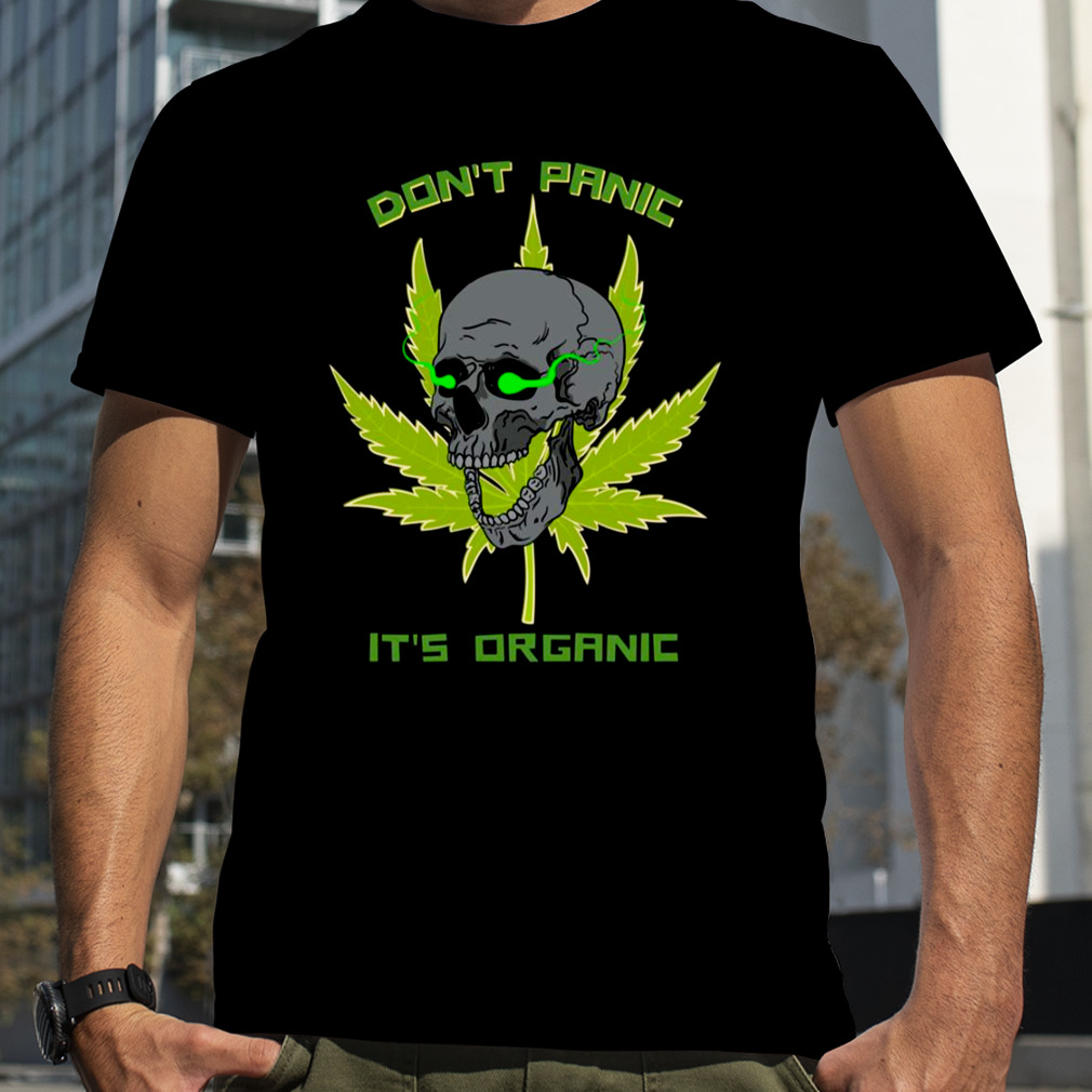 Dont Panic Its Organic Rasta Skull shirt