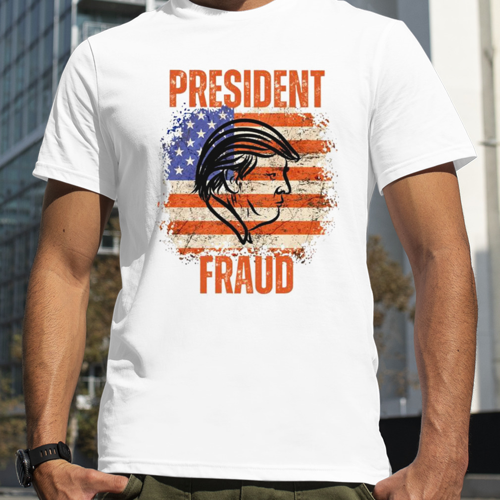 Trump president fraud American flag shirt