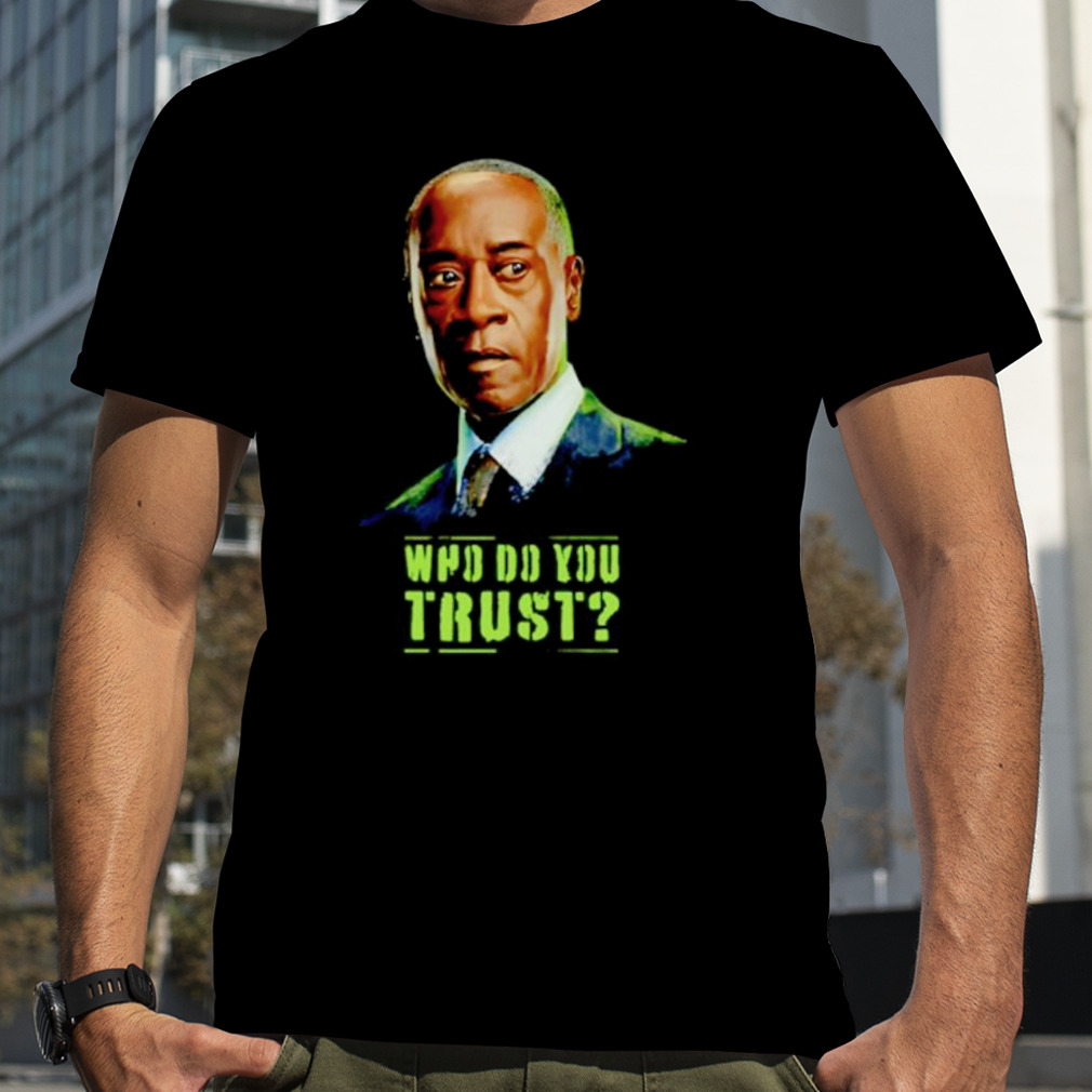 Rhodey who do you trust shirt