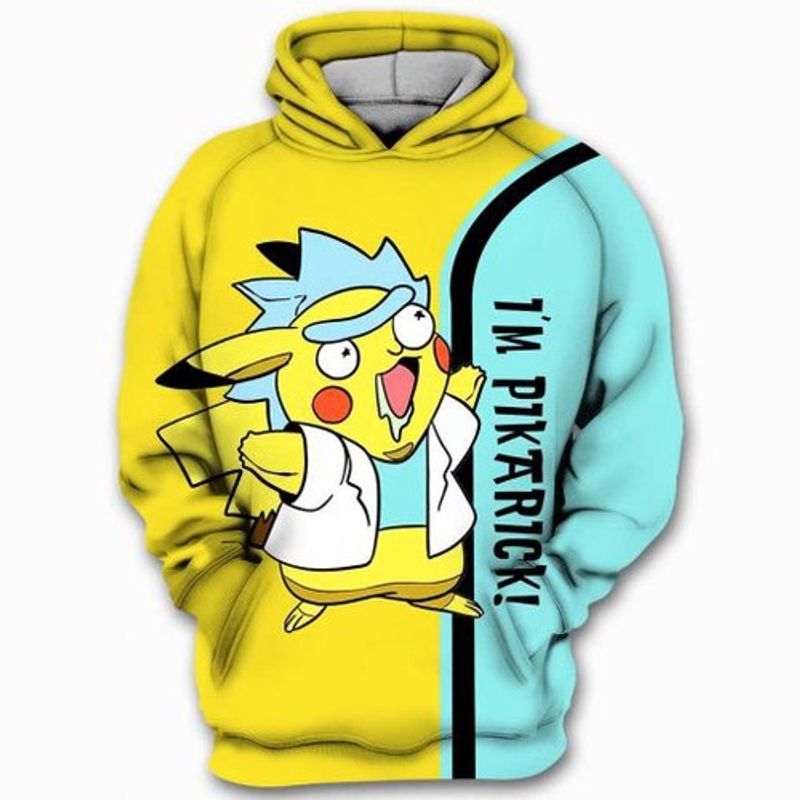 Rick Pikachu And Morty Im Pikarick Gift For Fan 3d All Over Printed Hoodie