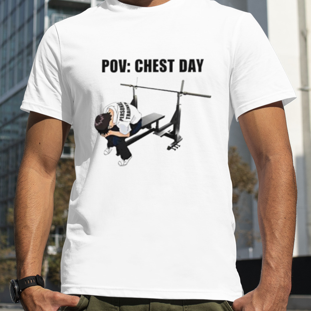 Pov chest day shirt