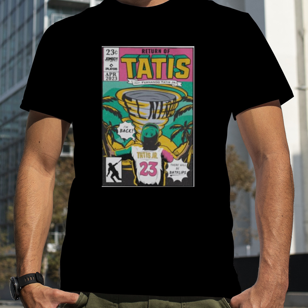 Return of Tatis Feat Fernando Tatis Jr shirt