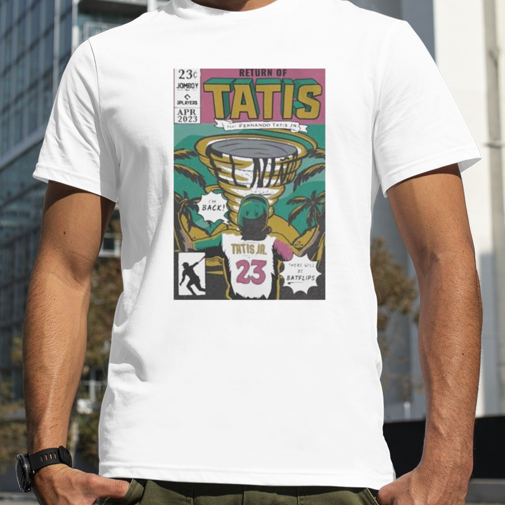 Return Of Tatis Feat 23 Fernando Tatis Jr Shirt