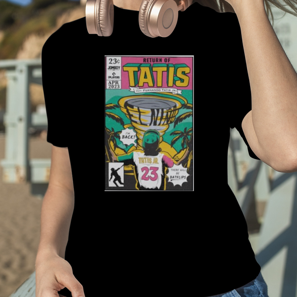 Return Of Tatis Feat Fernando Tatis Jr Shirt - Freedomdesign