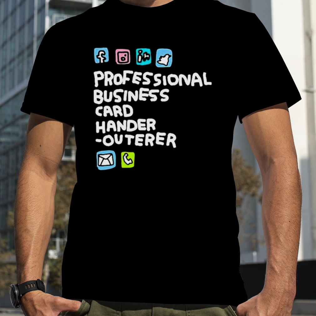 Professional Business Card Hander-Outerer T-Shirt