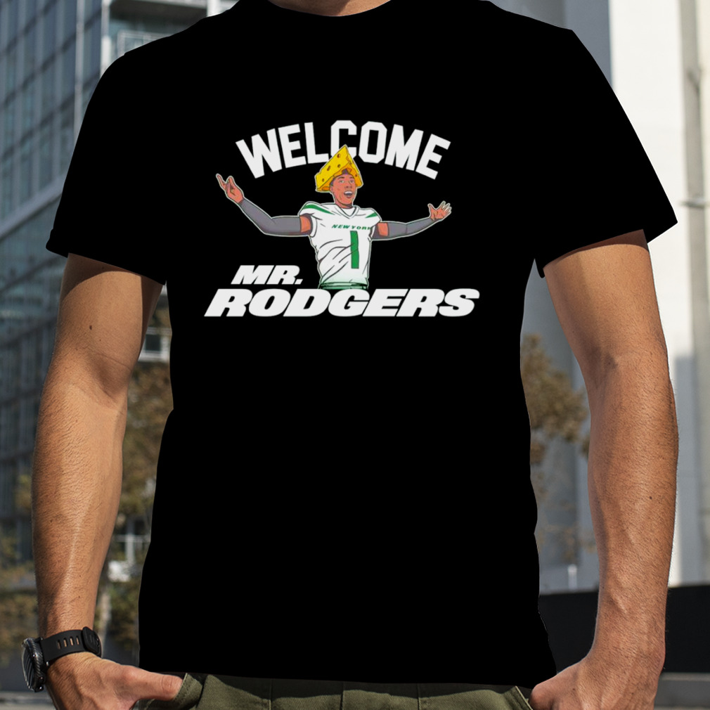 Welcome Mr. Rodgers New York Jets Shirt