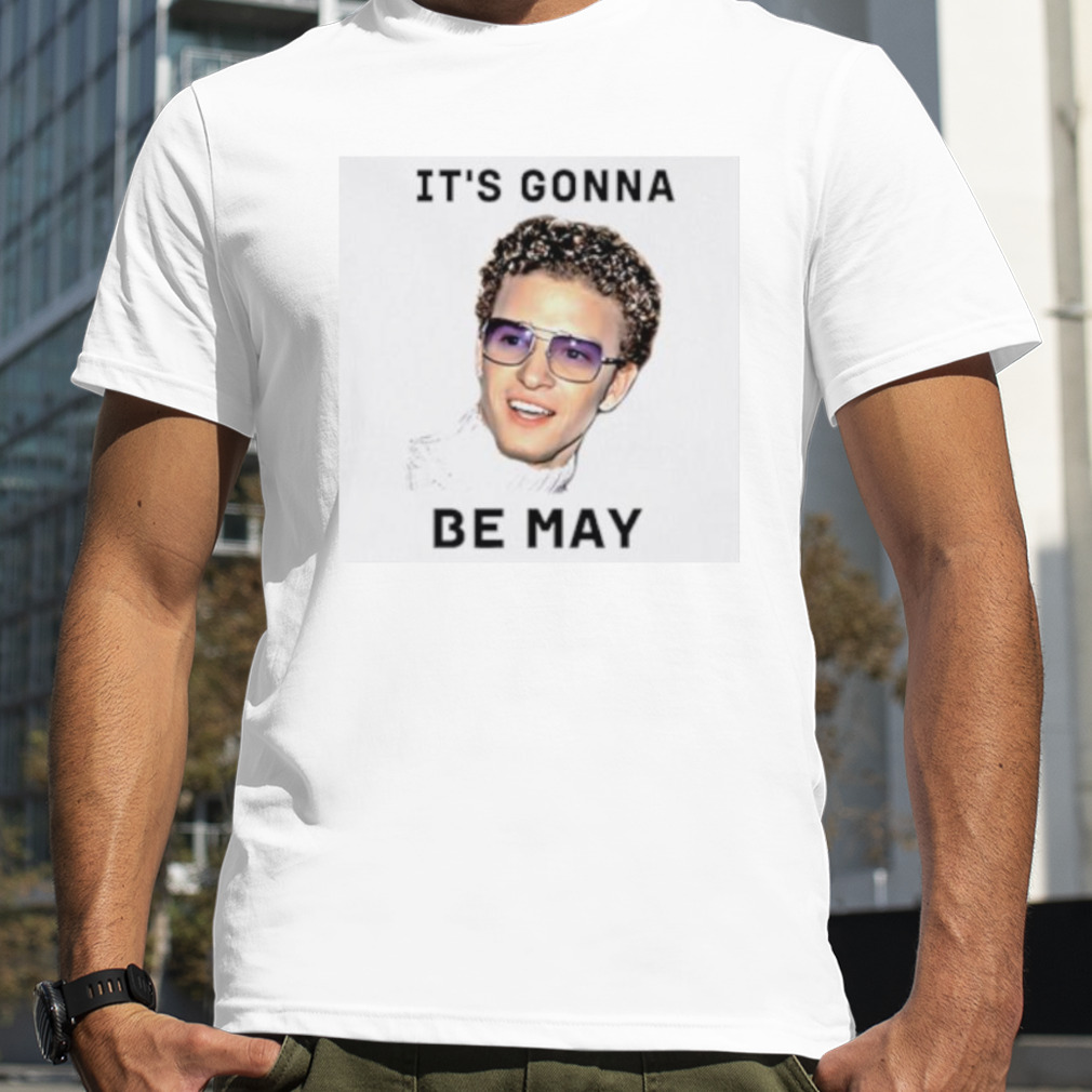 Justin Timberlake it’s gonna be May shirt