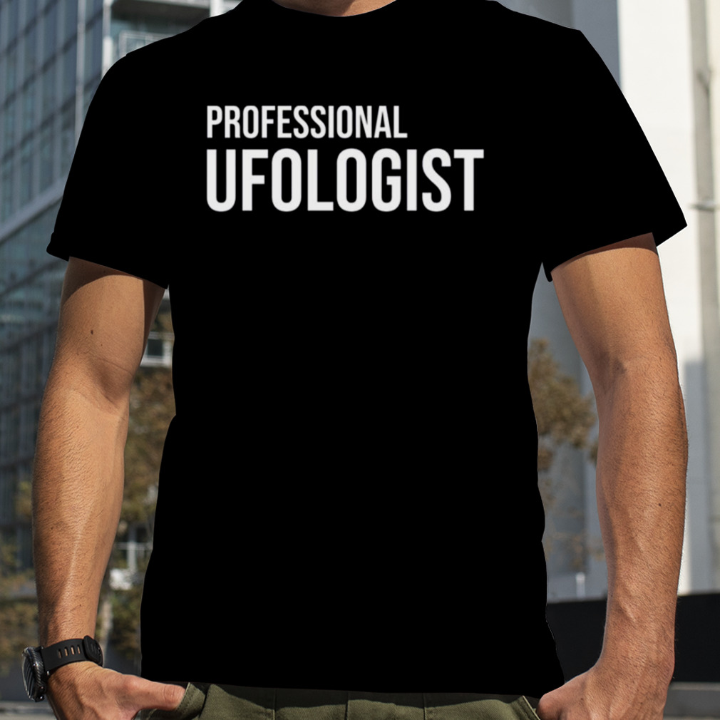 Professional Ufologist shirt