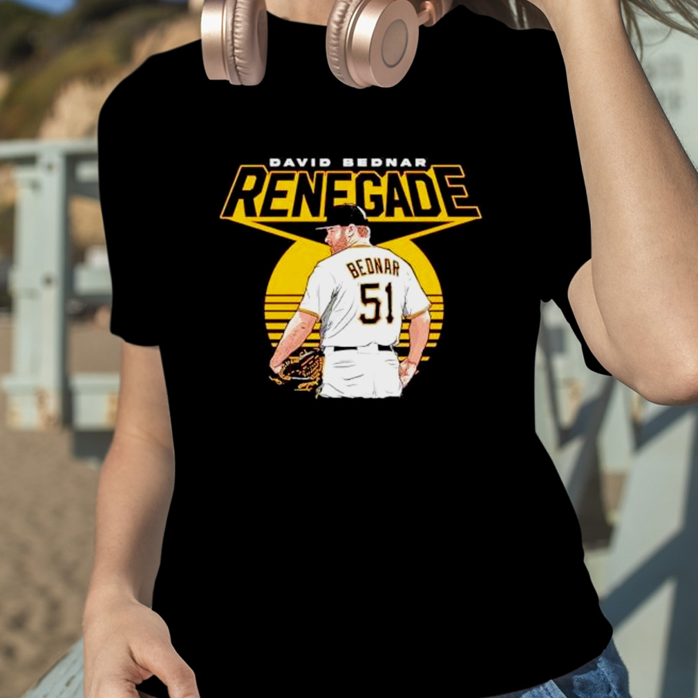 David Bednar Renegade Pittsburgh Pirates baseball shirt, hoodie, sweater  and long sleeve