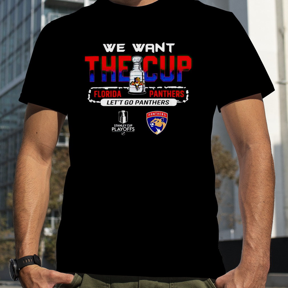Florida Panthers 2023 Playoffs we want the cup shirt