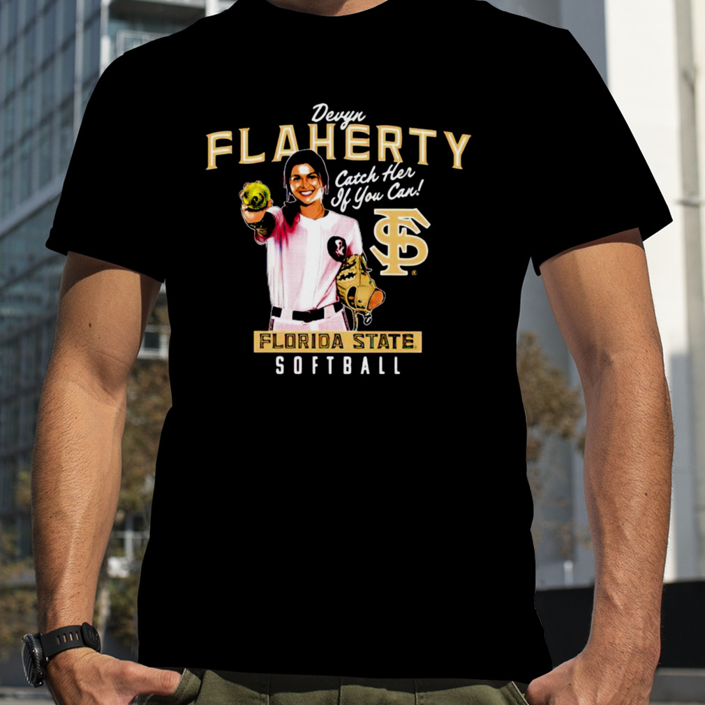 Florida State softball Devyn flaherty catch her if you can shirt
