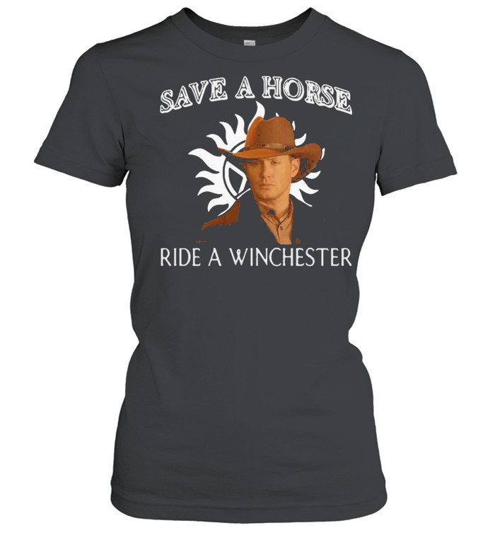 Premium Save A Horse Ride A Winchester shirt