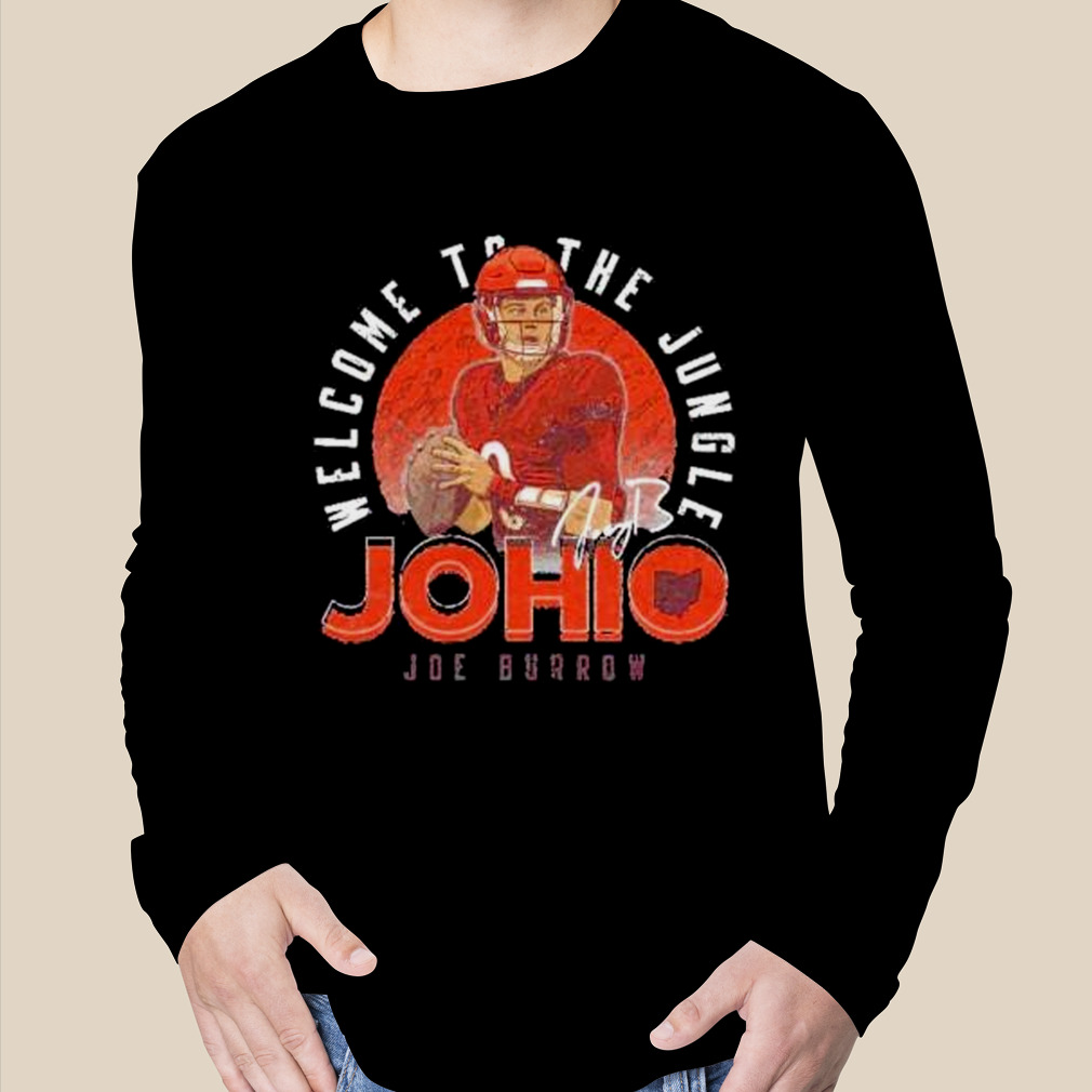 Welcome To The Jungle Johio Joe Burrow Cincinnati Football Shirt