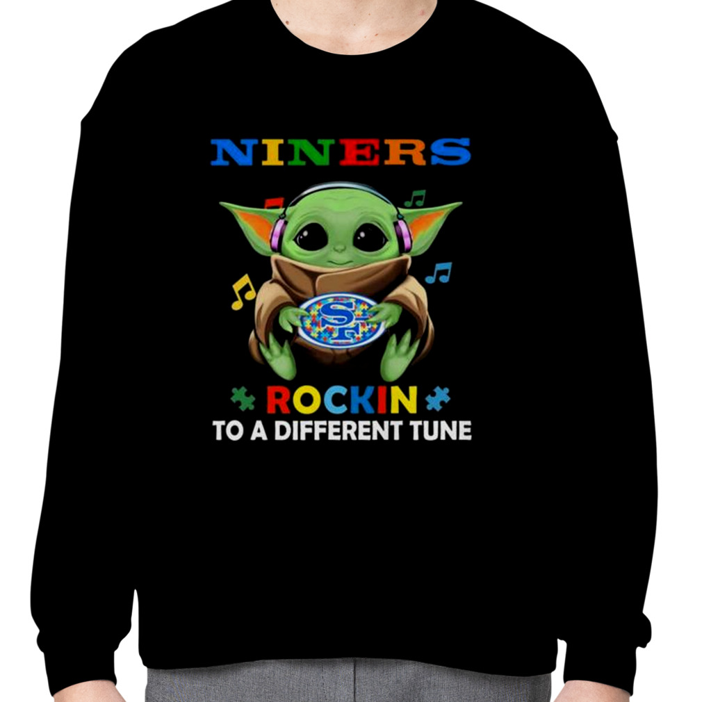 Baby Yoda 49ers Autism rockin to a different tune shirt, hoodie