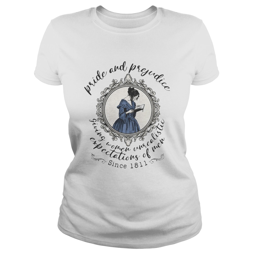 Pride and prejudice giving women unrealistic expectations of men since 1811 ladies shirt